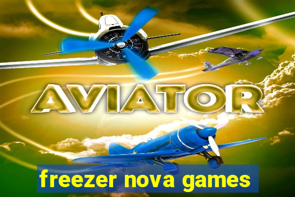 freezer nova games